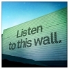 Listen to this wall